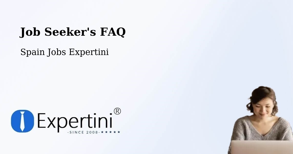 Job Seeker FAQ – Miranda De Ebro - Spain Jobs Expertini