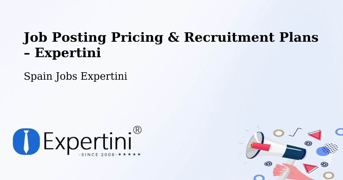 Job Posting Pricing & Recruitment Plans – Miranda De Ebro - Miranda De Ebro, Spain Jobs Expertini